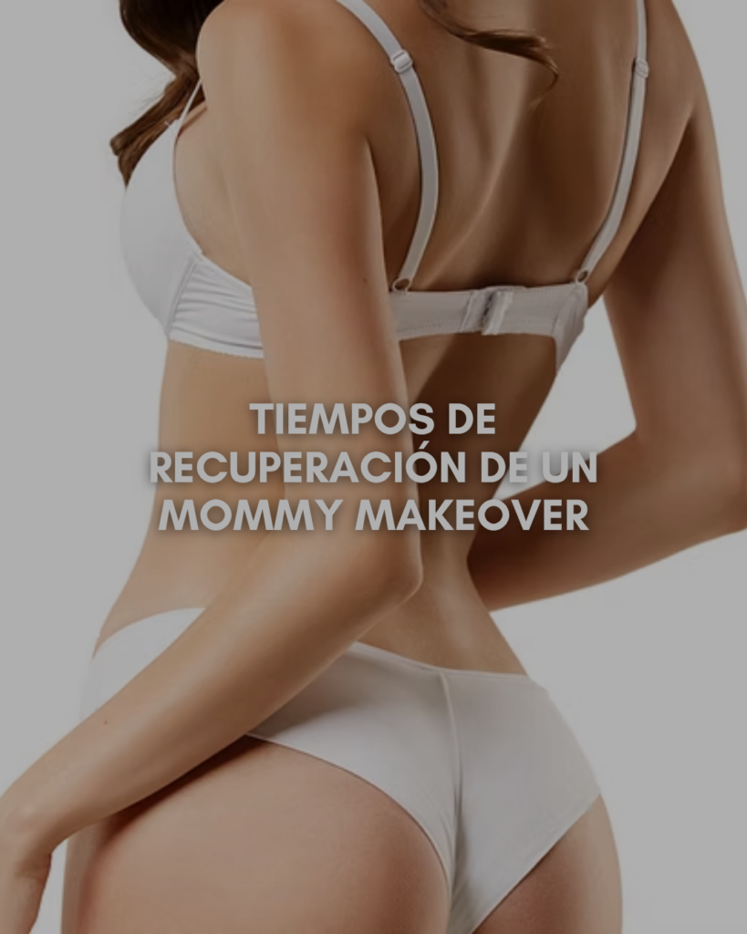 Tiempos de recuperación de un Mommy Makeover